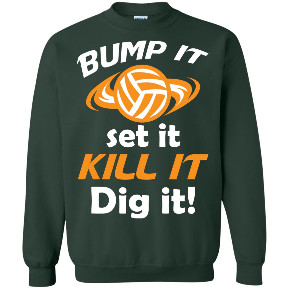 Bump It Set It Kill It Dig It Volleyball Lover T-shirt Forest Green