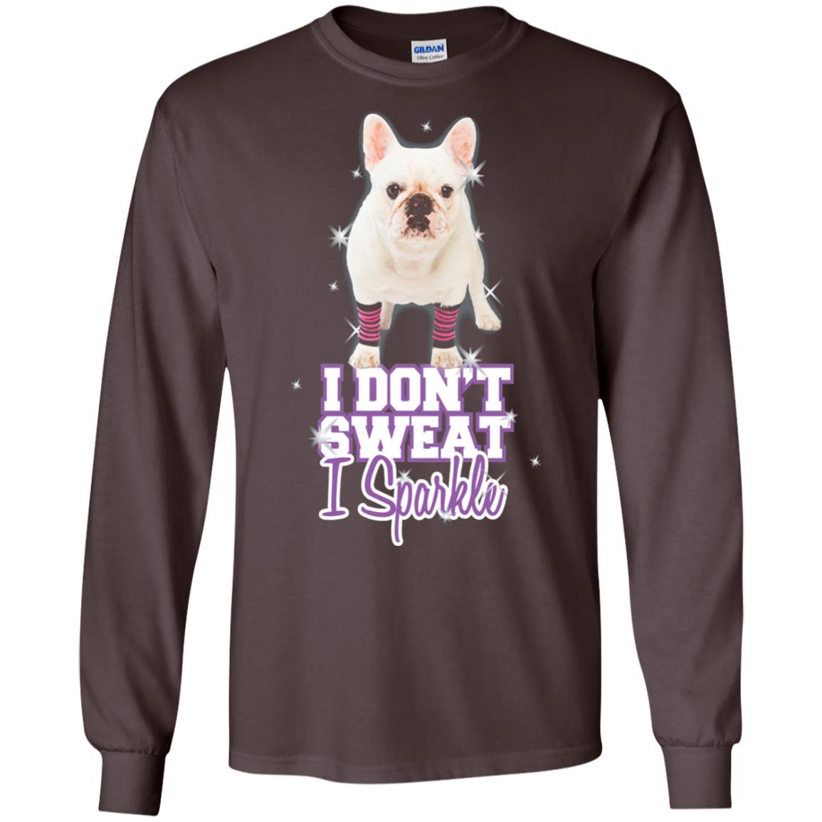 I Don_t Sweat I Sparkle French Bulldog T-shirt Dark Chocolate