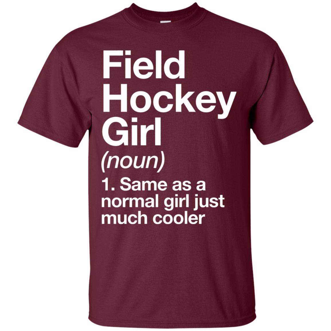 Field Hockey Girl Definition Hockey Lover T-shirt Maroon