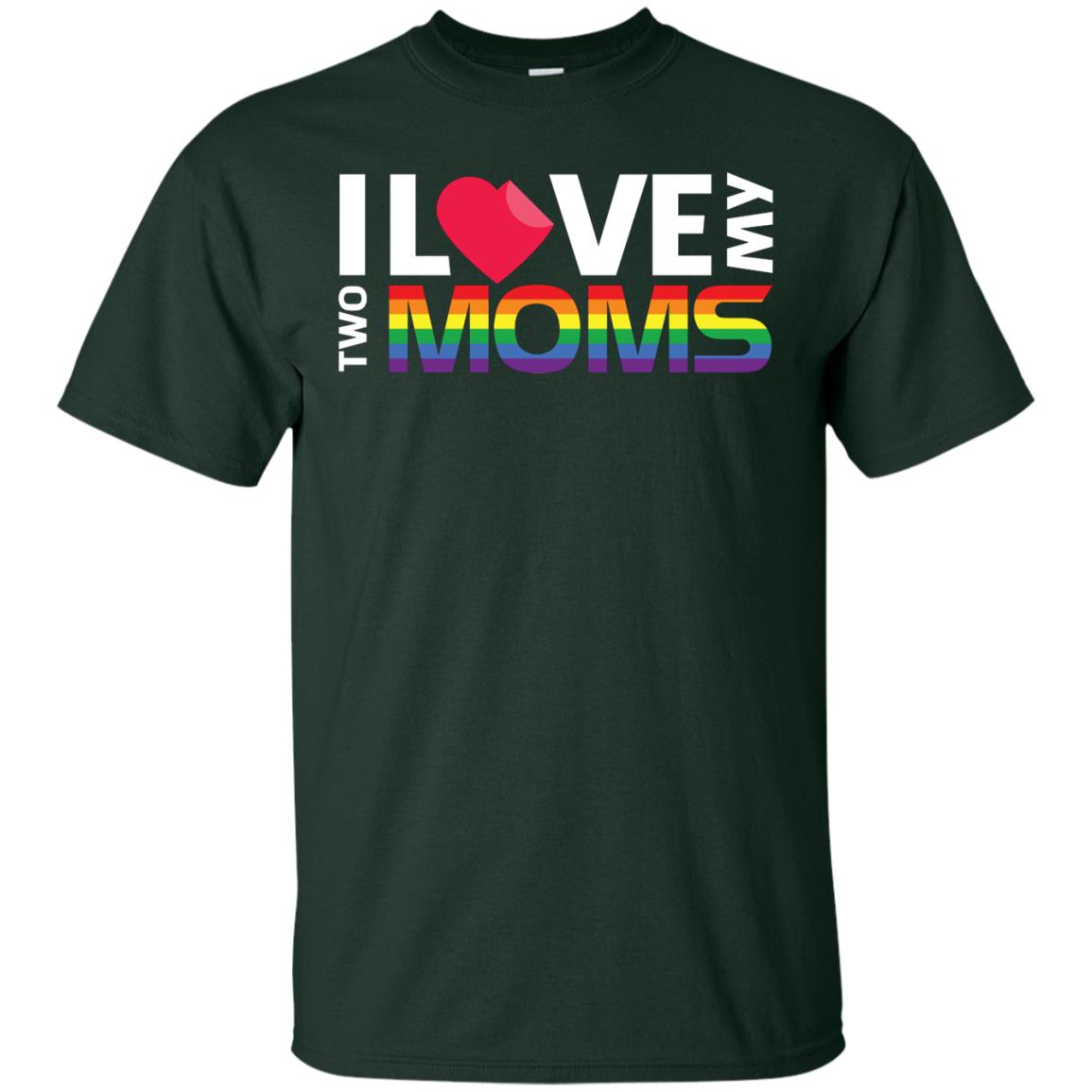 I Love My Two Moms Lgbt Shirt Forest