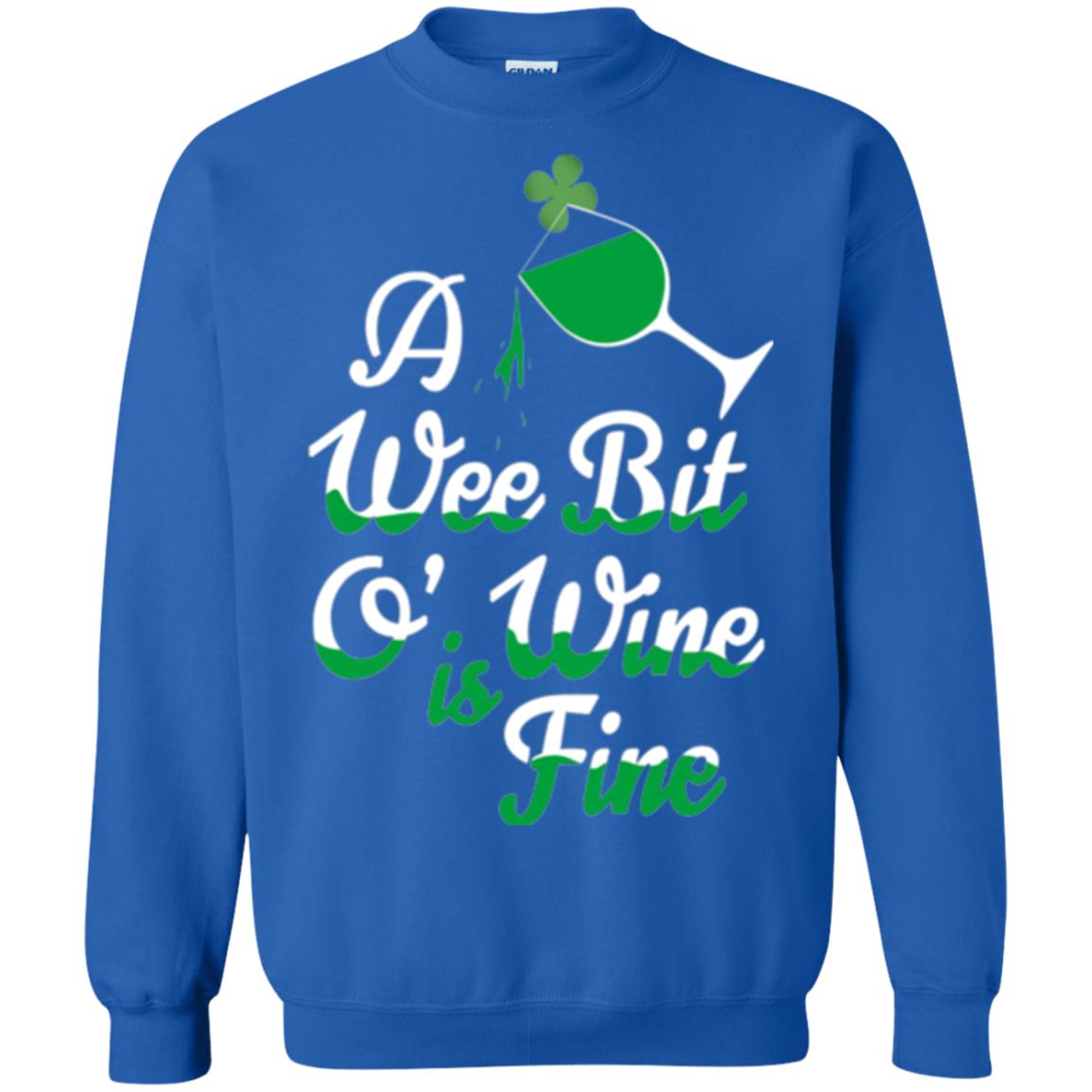 A Wee Bit O_ Wine Is Fine St. Patrick_s Day T-shirt Royal