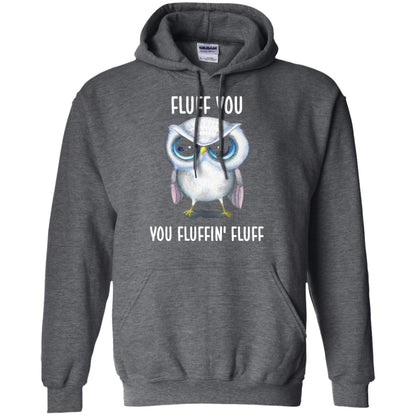 Fluff You You Fluffin Fluff Owl Lovers Shirt Dark Heather