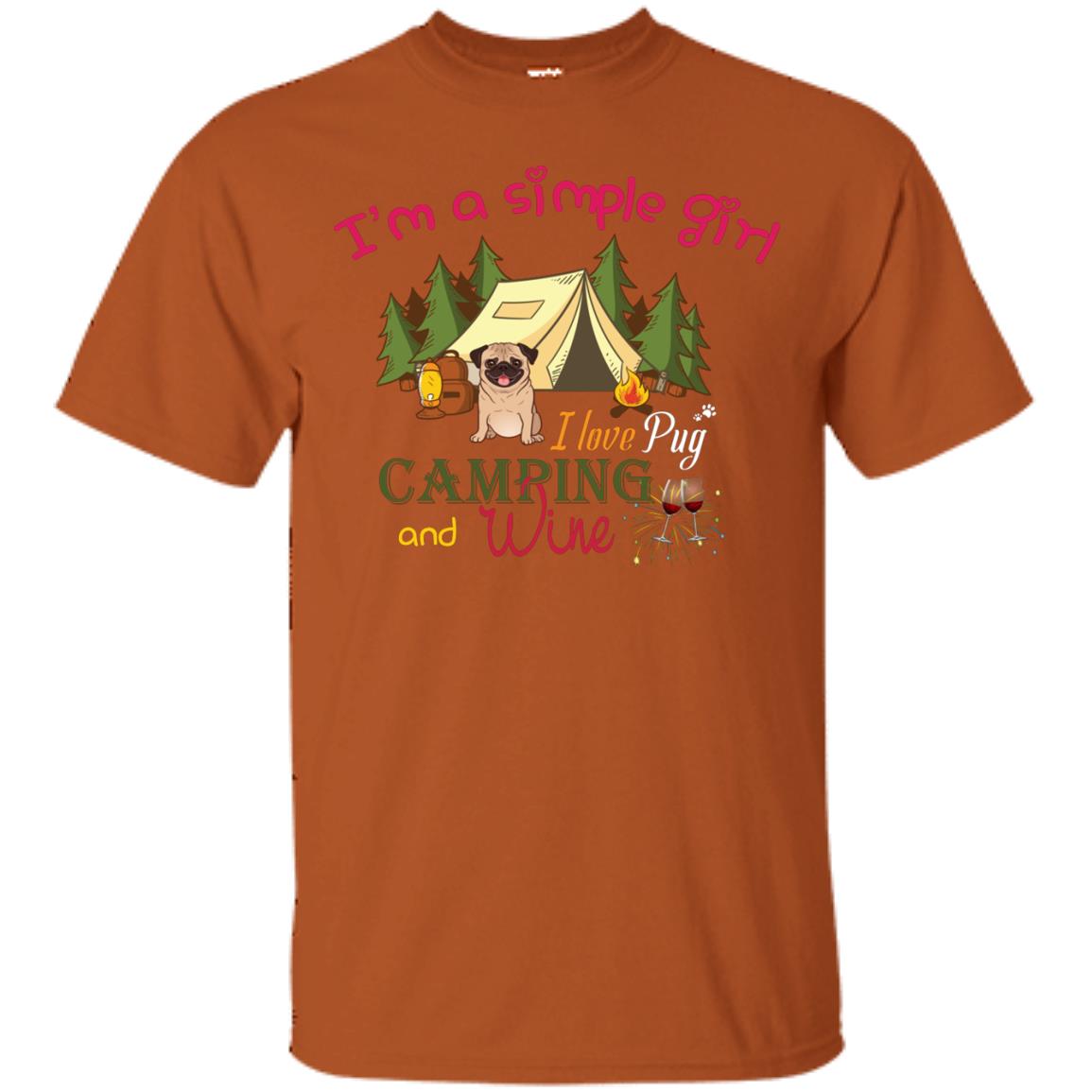 I’m A Simple Girl I Love Pug Camping And Wine Shirt Texas Orange