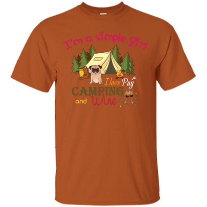 I’m A Simple Girl I Love Pug Camping And Wine Shirt Texas Orange
