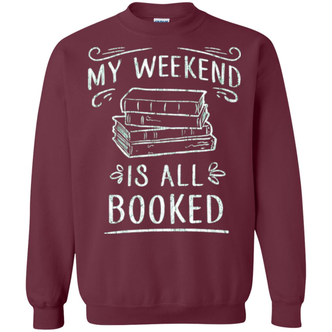 Funny Book Lover Tshirt My Weekend Is All Booked T Shirt Maroon