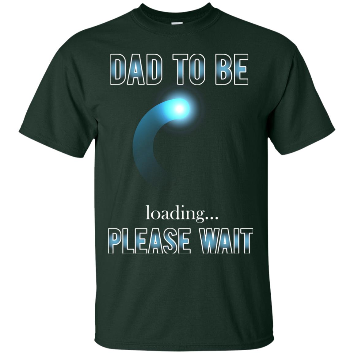 Daddy T-shirt Dad To Be Loading Please Wait Forest