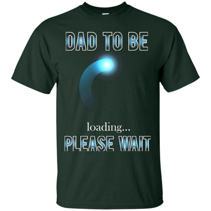 Daddy T-shirt Dad To Be Loading Please Wait Forest