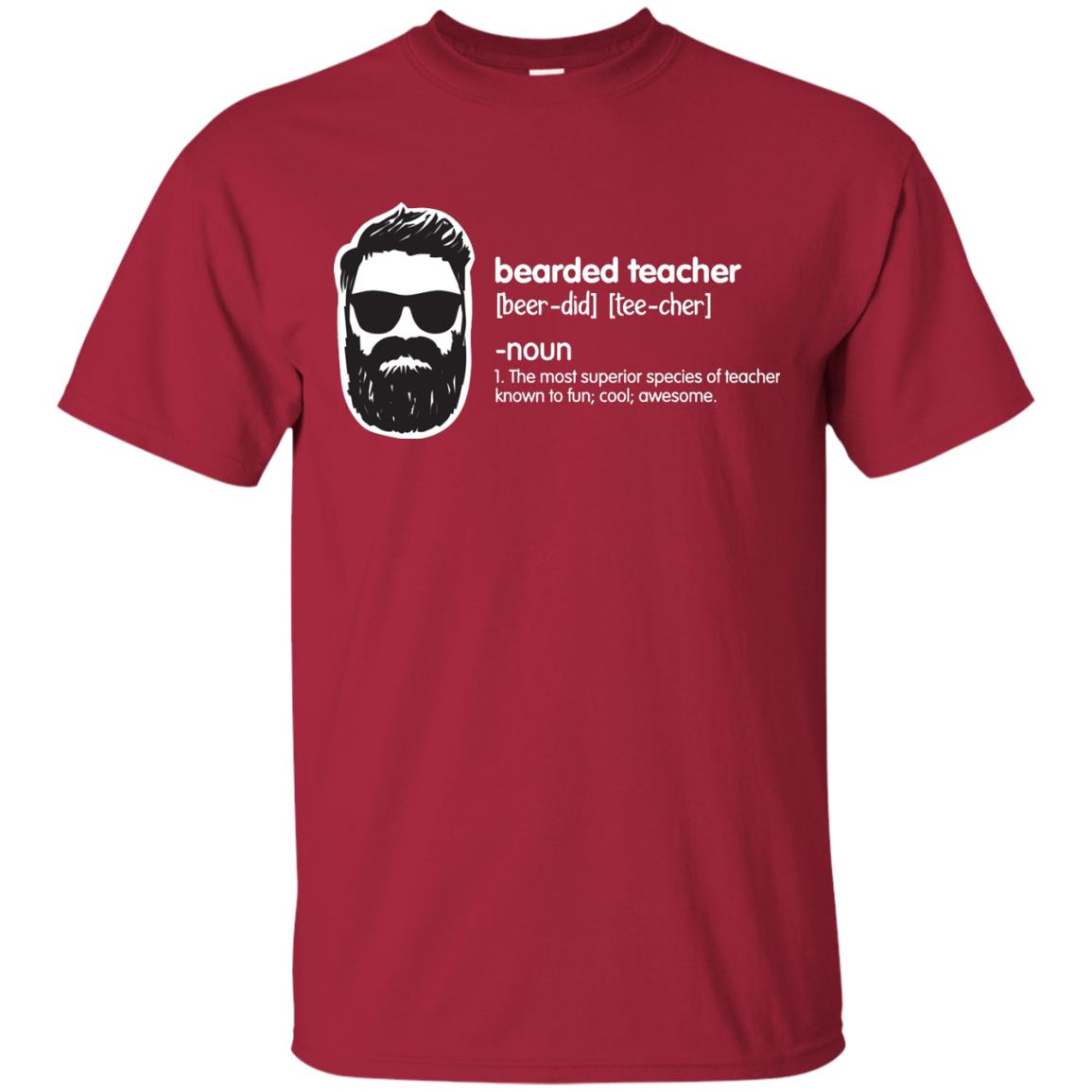 Bearded Teacher The Most Superior Species Of Teacher Known To Fun Cool Awesome Shirt Cardinal