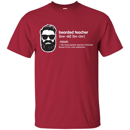 Bearded Teacher The Most Superior Species Of Teacher Known To Fun Cool Awesome Shirt Cardinal