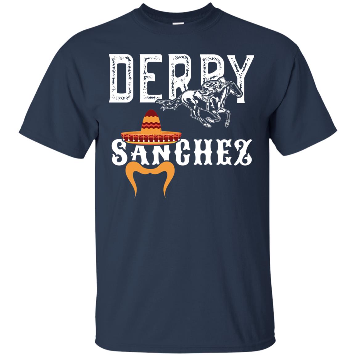 Derby Sanchez When Cinco De Mayo Derby Collide Shirt Navy