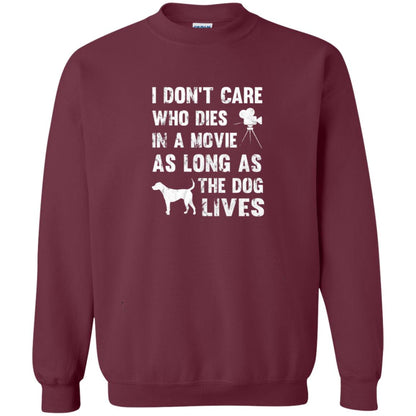 I Don_t Care Who Dies In Movie As Long As Dog Lives Dog Lover T-shirt Maroon