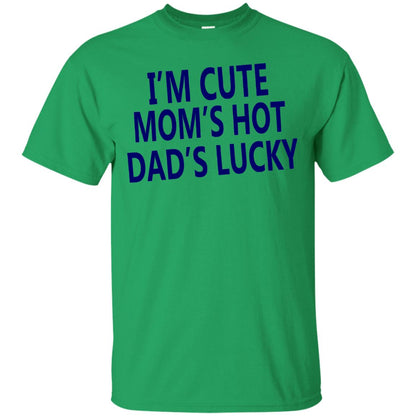 I'm Cute Mom's Hot Dad's Lucky Family Shirt Irish Green