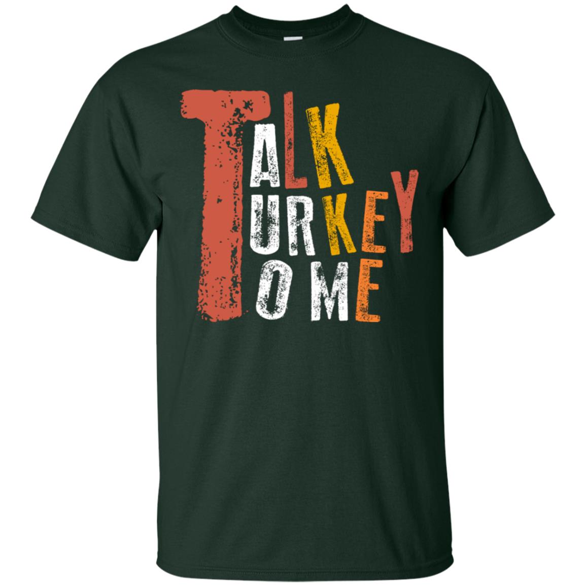 Talk Turkey To Me Thanksgiving Idea Gift Shirt Forest