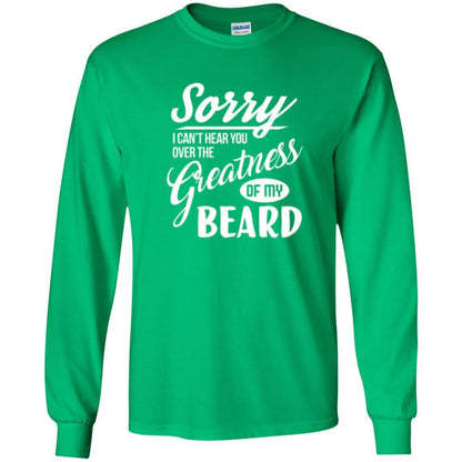 Bread Man T-shirt Sorry I Cant Hear You Over The Greatness Of My Beard Irish Green