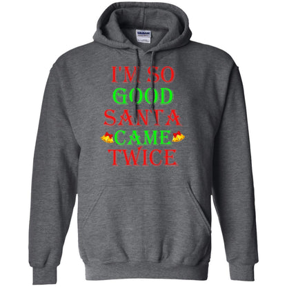 Christmas T-shirt I'm So Good Santa Came Twice Dark Heather