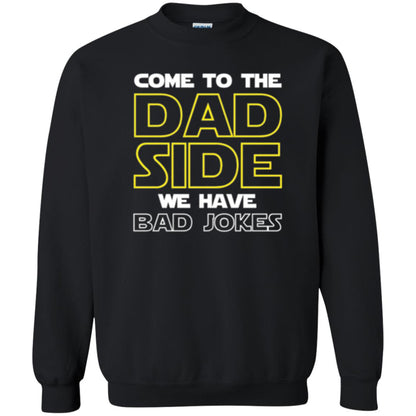 Daddy T-shirt Come To The Dad Side We Have Bad Jokes Black