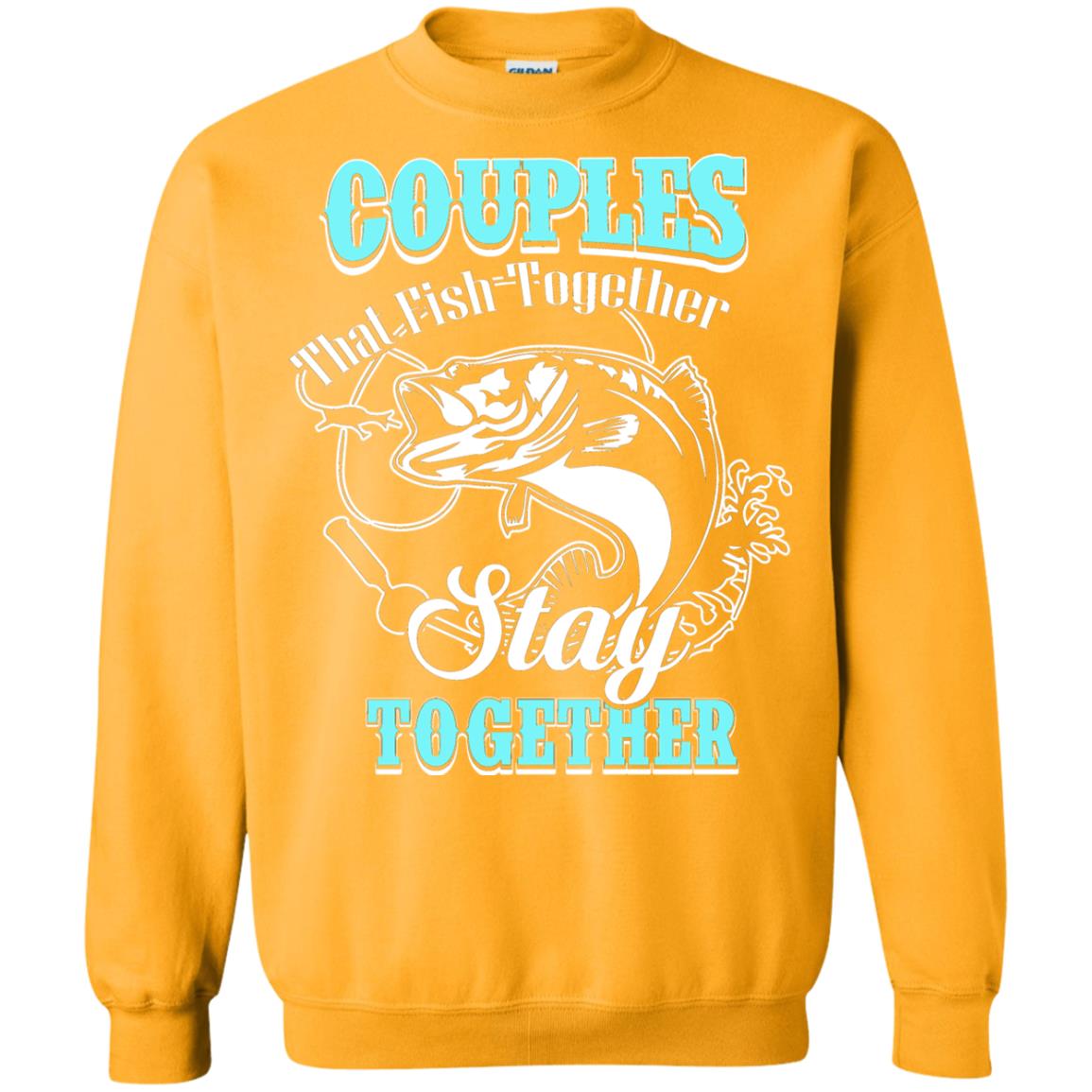 Couples That Fish Together Stay Together Fisherman T-shirt Gold