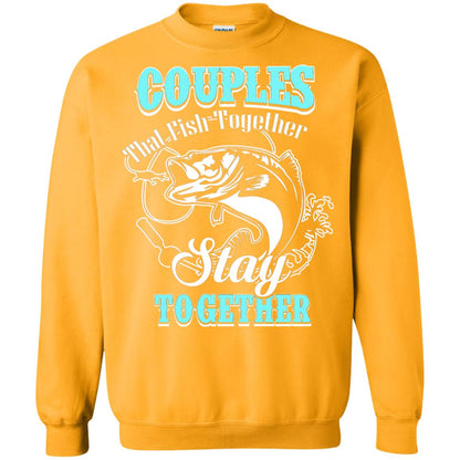 Couples That Fish Together Stay Together Fisherman T-shirt Gold