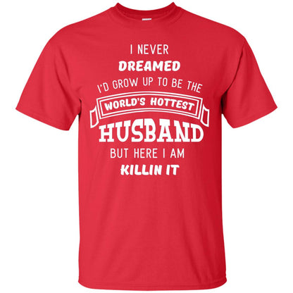 I Would Grow Up To Be The Worlds Hottest Husband Red