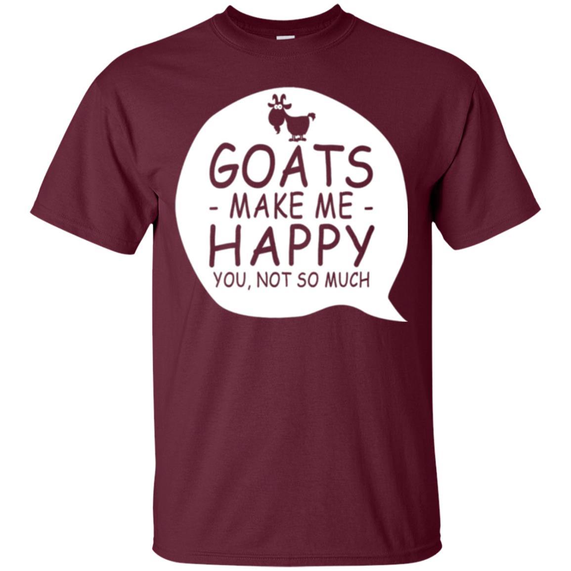 Goat Lover T-shirt Goat Make Me Happy You Not So Much Maroon