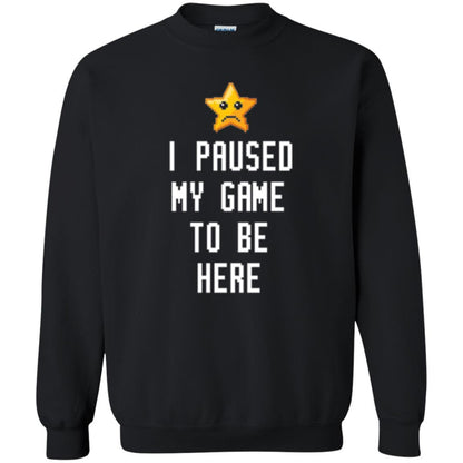 Gamer T-shirt I Paused My Game To Be Here Black