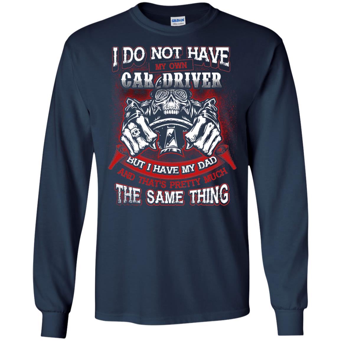 But I Have My Dad And Thats Pretty Much The Same Thing Family Shirt Navy