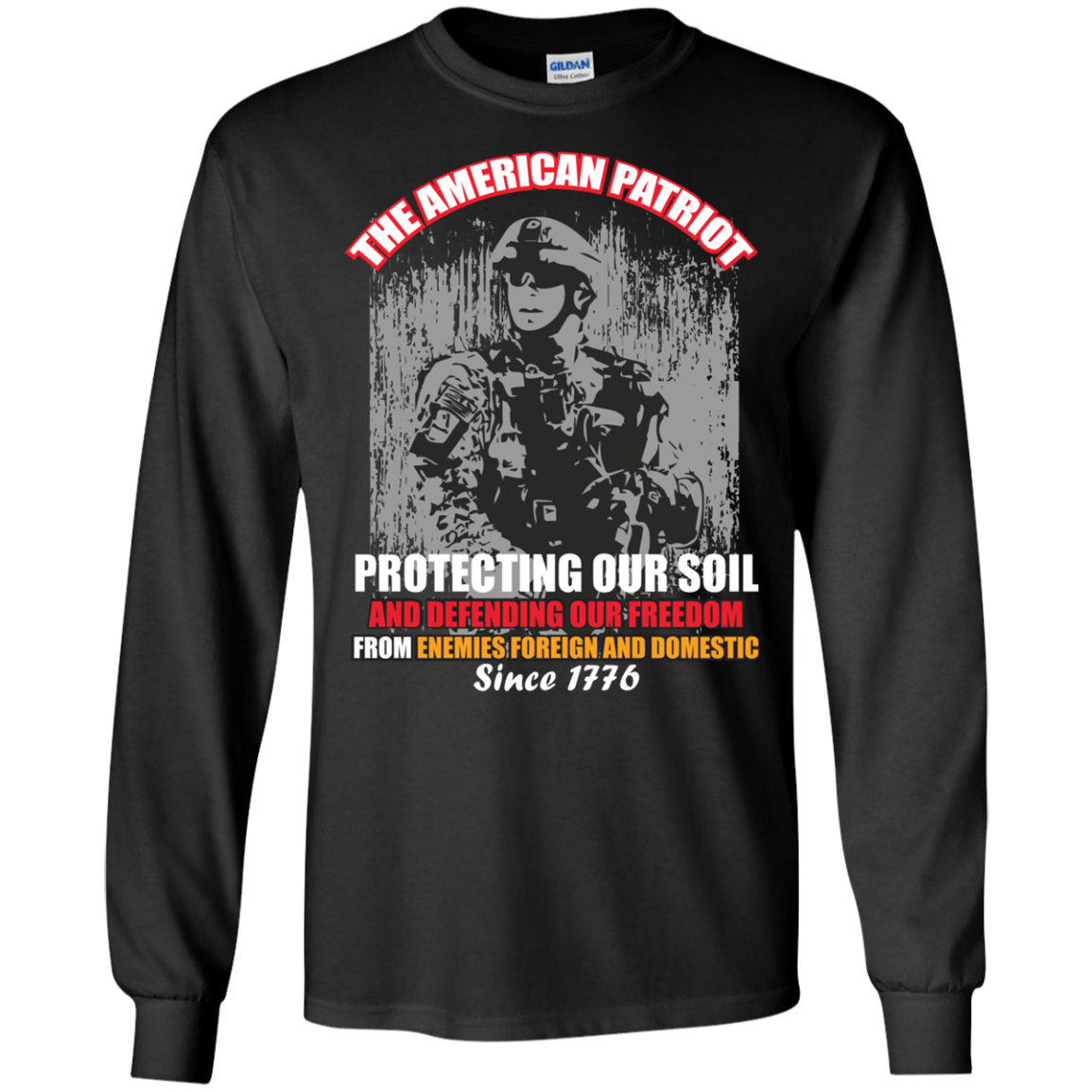 Military T-Shirt The American Patriot Protecting Our Soil And Defending Our Freedom From Enemies Foreign And Domestic Since 1776 Black