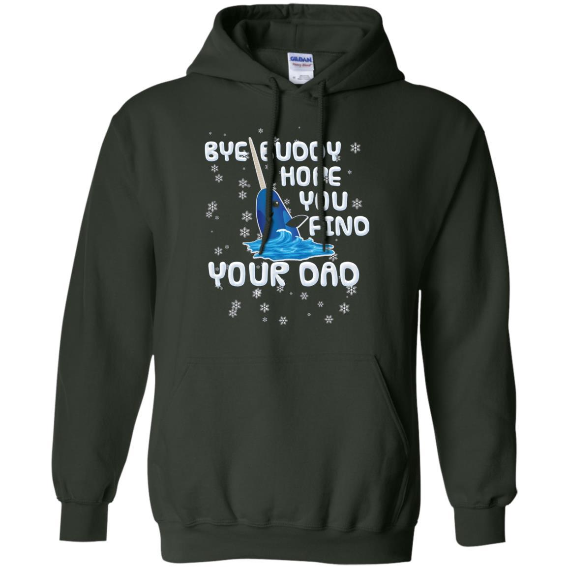 Funny Narwhal T-shirt Bye Buddy Hope You Find Your Day Forest Green