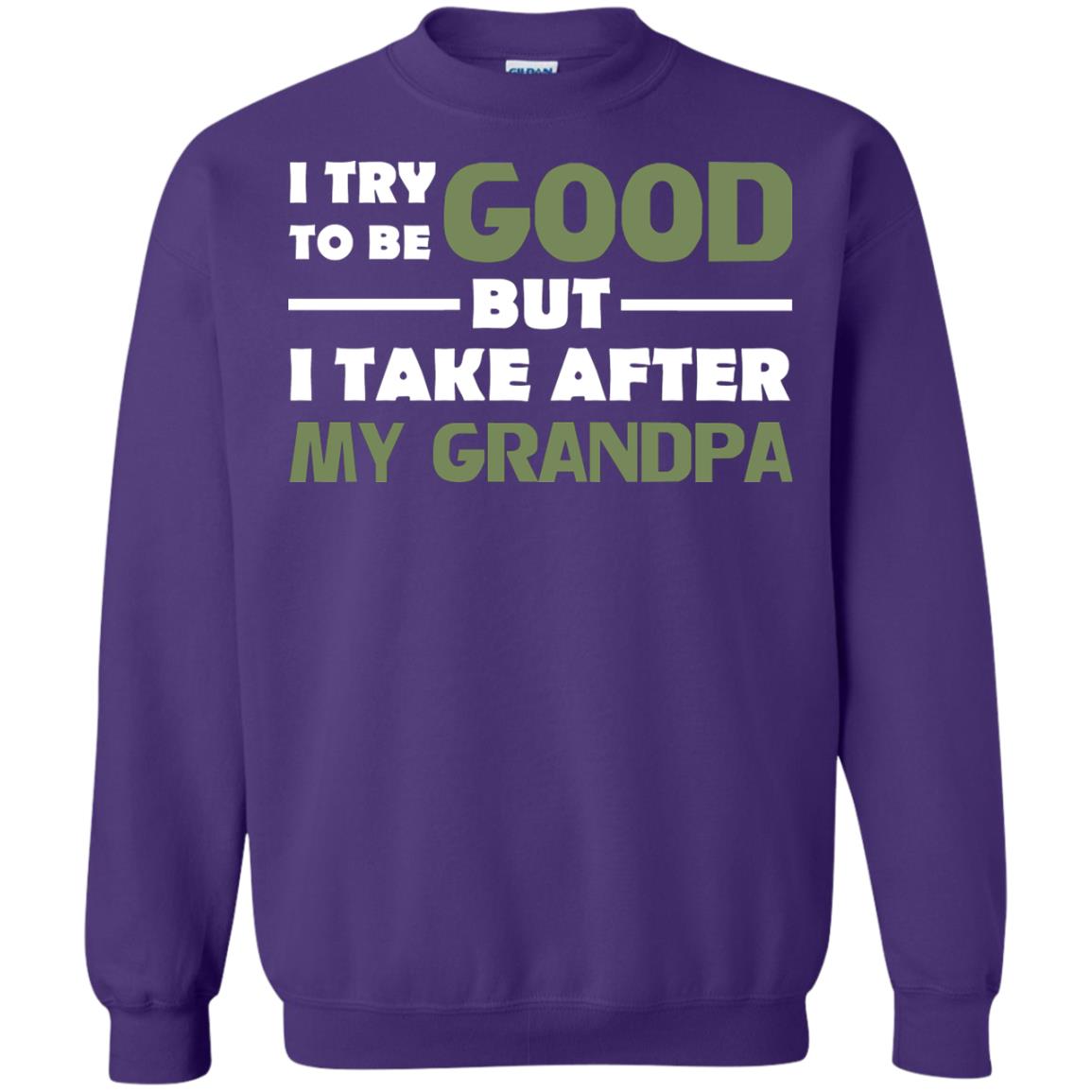 I Try To Be Good But I Take After My Grandpa Grandkid Shirt Purple