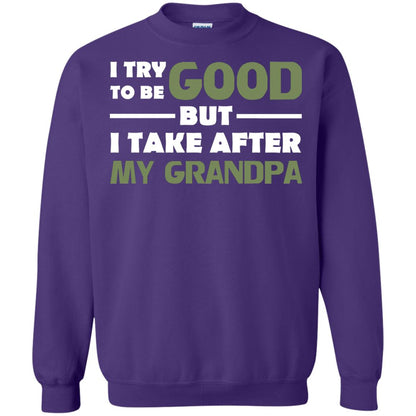 I Try To Be Good But I Take After My Grandpa Grandkid Shirt Purple