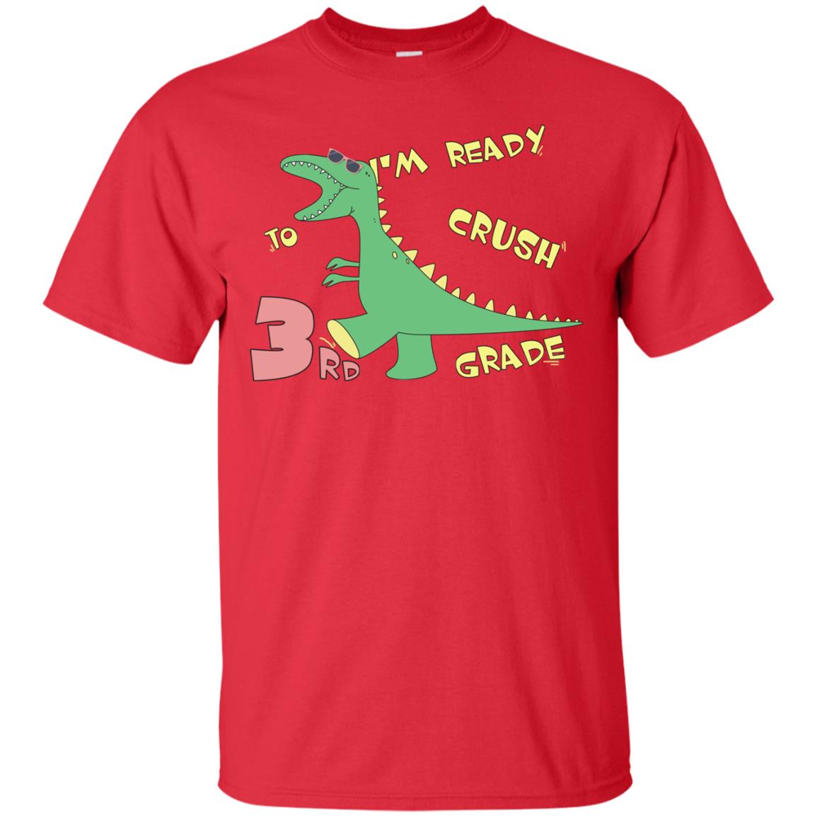Im Ready To Crush 3rd Grade Back To School Third Grade 2019 Shirt Red