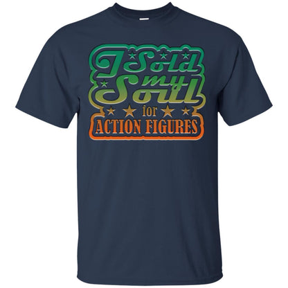 I Sold My Soul For Action Figures Cool Gift Shirt For Comic Book Lover Navy