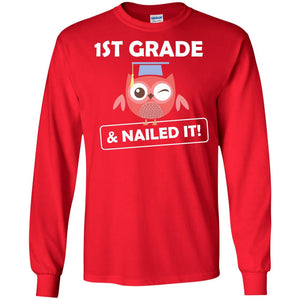 1st Grade And Nailed It Elementary School Graduates T-shirtG240 Gildan LS Ultra Cotton T-Shirt