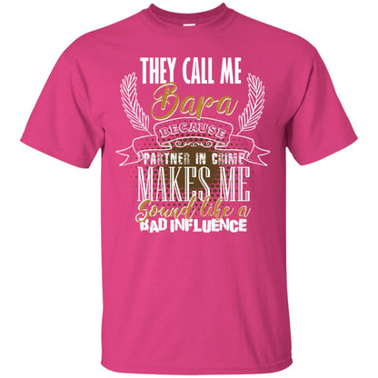 They Call Me Bapa Because Partner In Crime Makes Me Sound Like A Bad Influence T-shirt Heliconia
