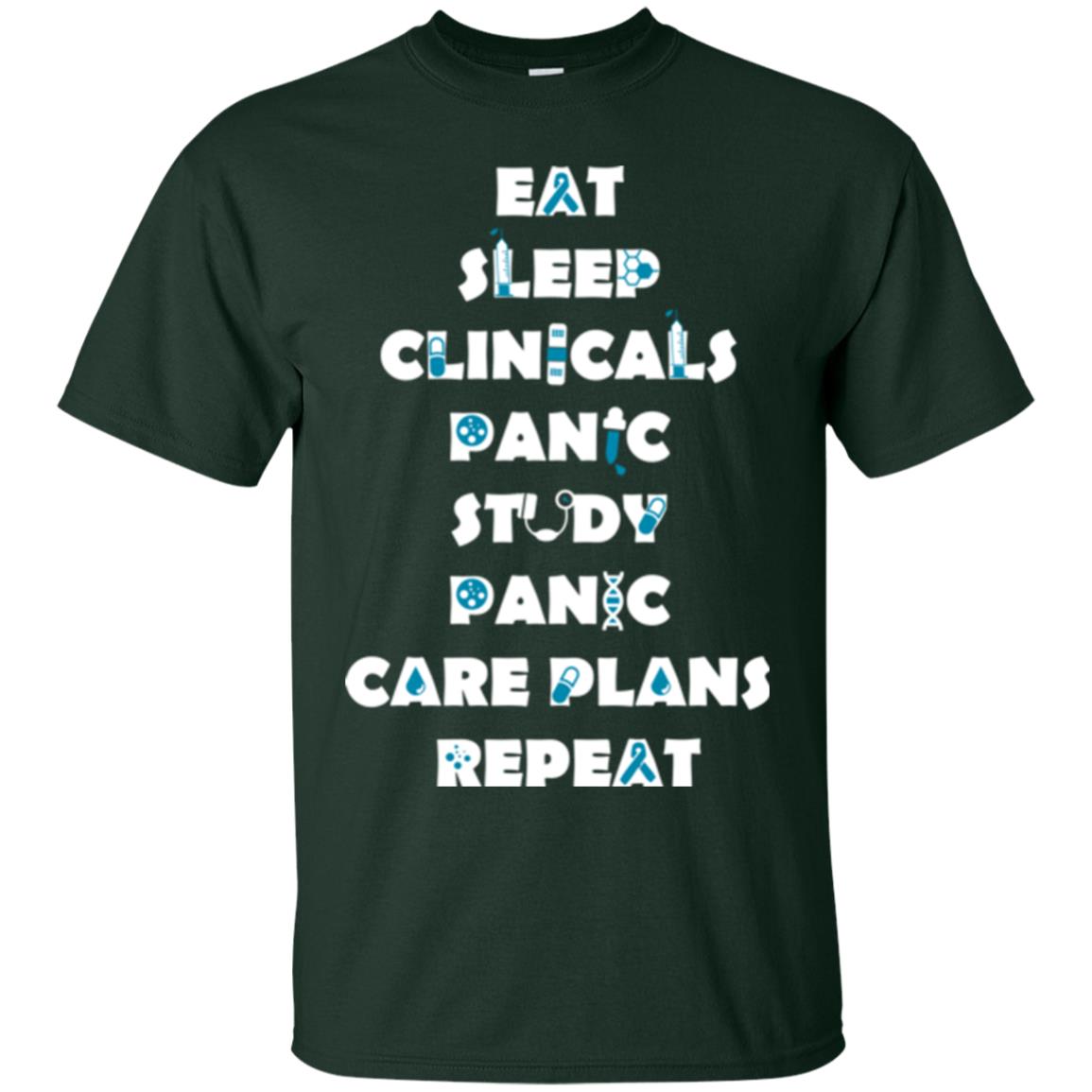 Nurse Student T-shirt Eat Sleep Clinicals Panic Study Panic Care Plans Repeat Forest