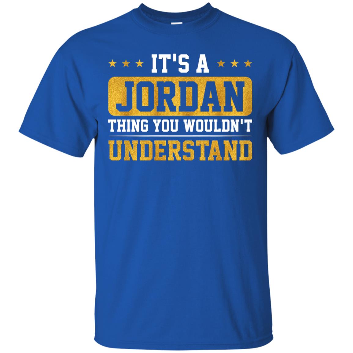 Its A Jordan Thing You Wouldnt Understand T-shirt Royal