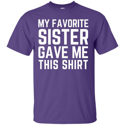 My Favorite Sister Gave Me This Shirt Family T-shirt Purple