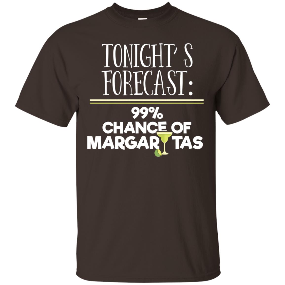 Tonights Forecast Chance Of Margaritas T-shirt Dark Chocolate