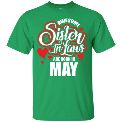 May T-shirt Awesome Sister In Laws Are Born In May Irish Green