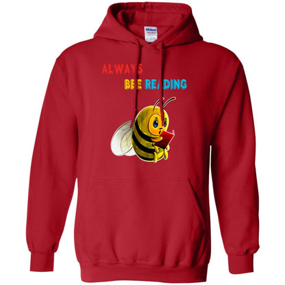 Always Bee Reading Book Lovers Shirt= G185 Gildan Pullover Hoodie 8 oz. Red