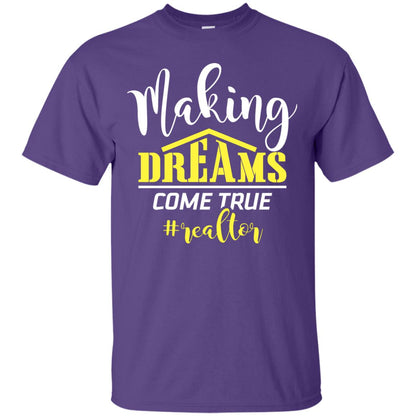 Making Dreams Come True Realtor Best Idea Shirt For Real Estate Agent Purple