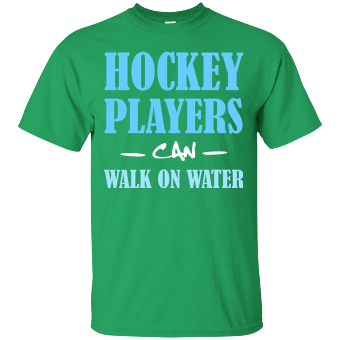 Hockey Lover T-shirt Hockey Players Can Walk On Water Irish Green