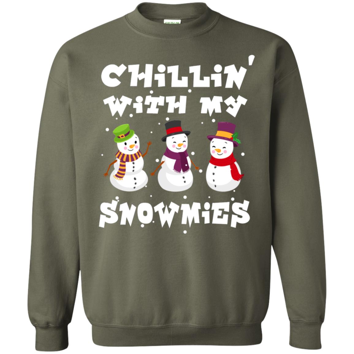Chillin' With My Snowmie Snowman X-mas Gift Shirt For Mens Womens Kids Military Green