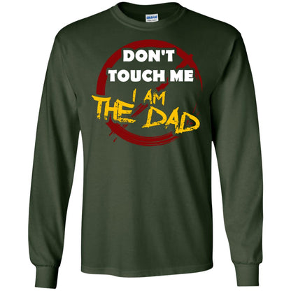 Daddy Shirt Warning Dont Touch Me I Am The Dad Forest Green