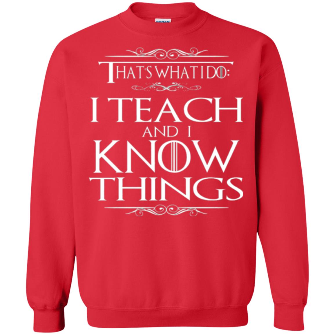 Teacher T-shirt That_s What I Do I Teach And I Know Things Red