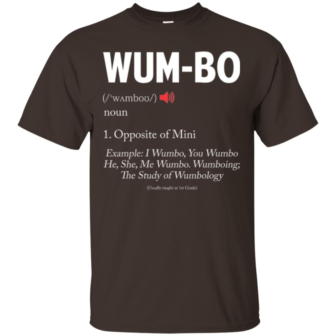 Wumbo T-shirt Opposite Of Mimi Dark Chocolate
