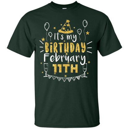 Birthday February 11th Party T-shirt It_s My Birthday Forest Green