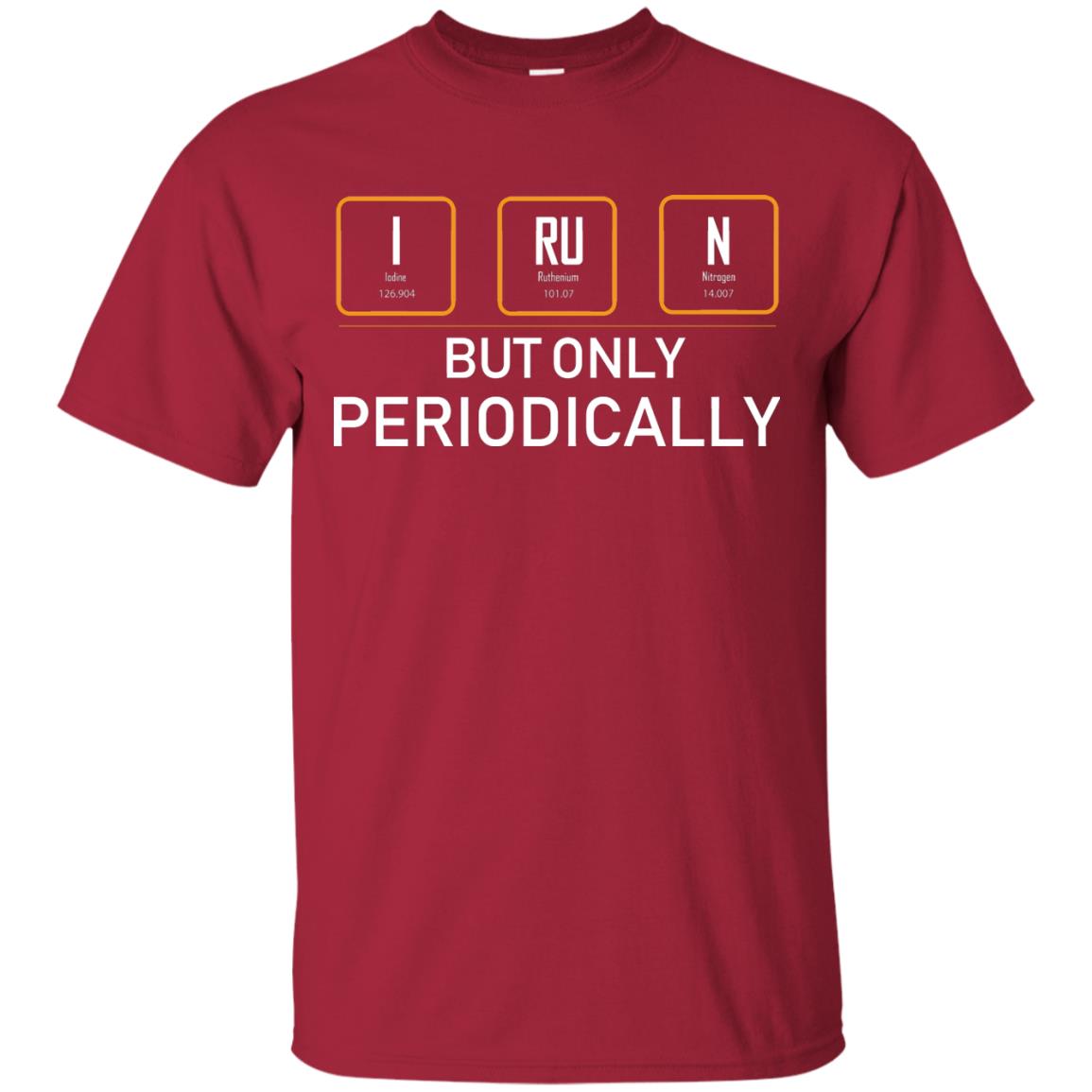 But Only Periodically Scientist T-shirt Cardinal