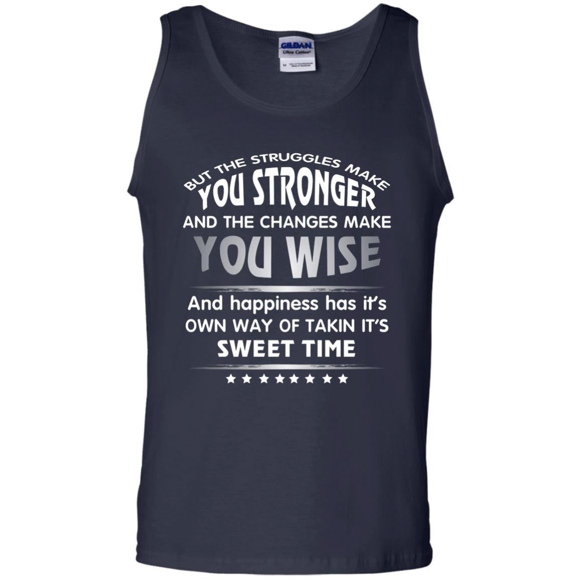 But The Struggles Make You Stronger And The Changes Make You Wise T-shirt Navy