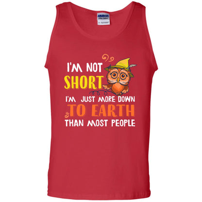 I'm Not Short I'm Just More Down To Earth Than Most People Shirt Red